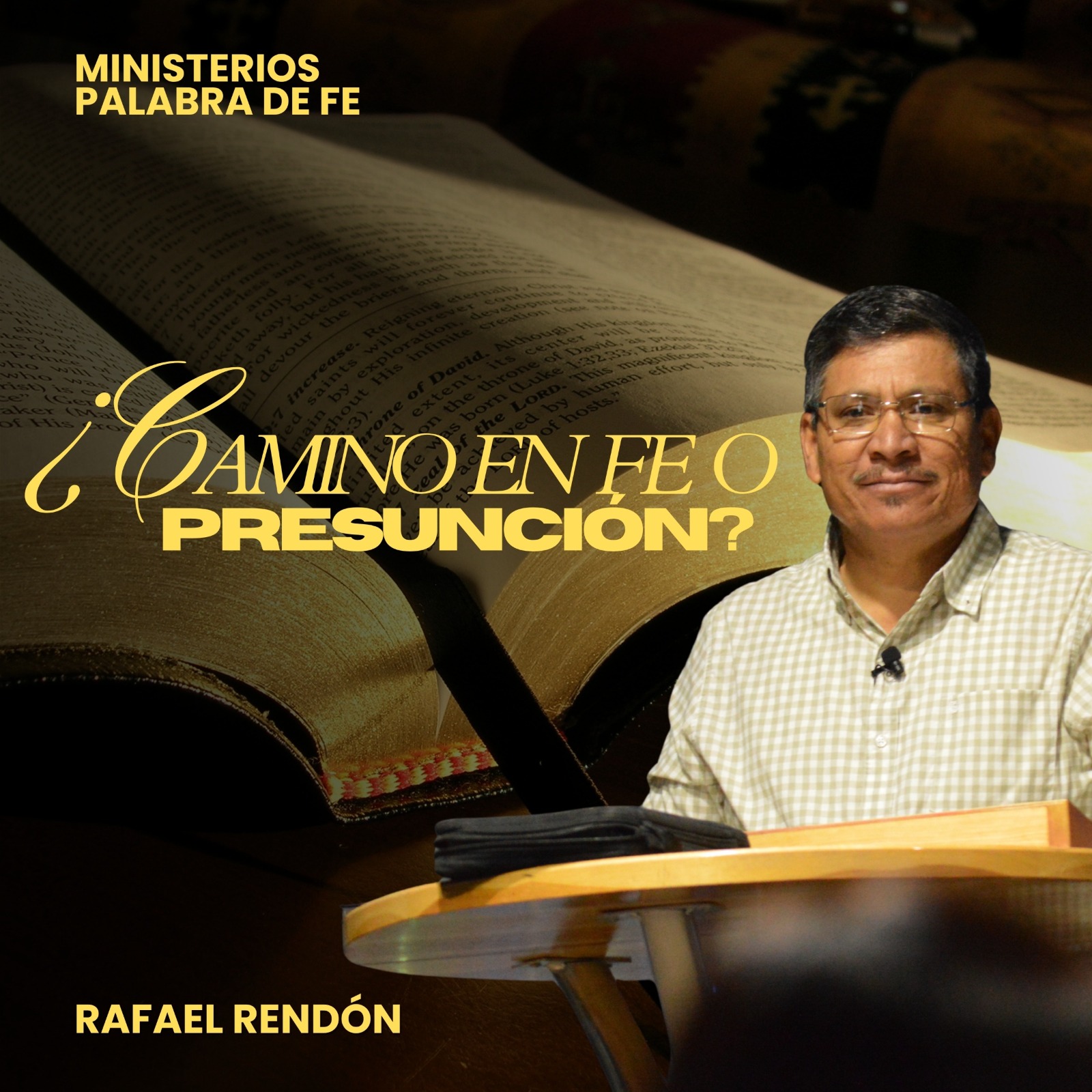 ¿Camino en Fe ó Presunción?